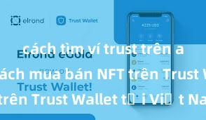 cách tìm ví trust trên app store Cách mua bán NFT trên Trust Wallet tại Việt Nam